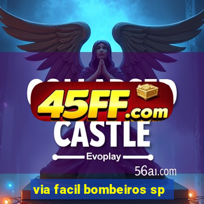 via facil bombeiros sp